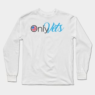 Only Vets - Veteran's Day 2021 USA Flag Long Sleeve T-Shirt